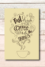 Friends are like stars, You are awesome and First I drink the coffee yellow postcards. - Haveago Crafter