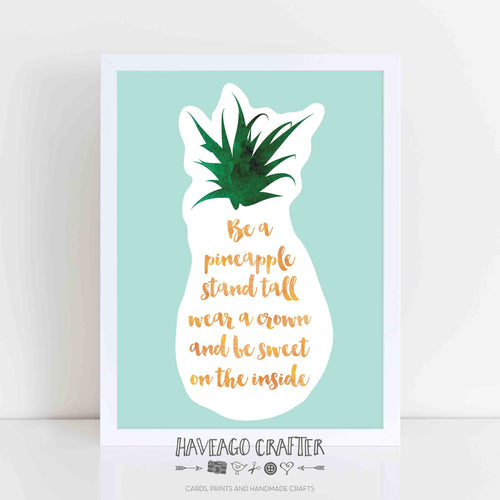 Be a pineapple inspirational quote print. - Haveago Crafter