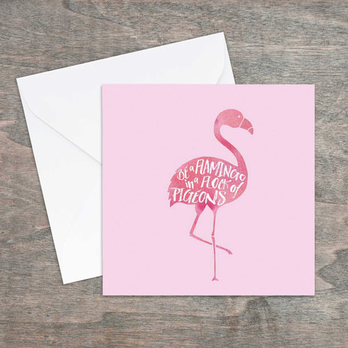 Be a flamingo in a flock of pigeons pink inspirational quote printed greetings card. - Haveago Crafter