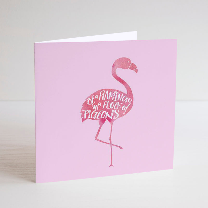 Be a flamingo in a flock of pigeons pink inspirational quote printed greetings card. - Haveago Crafter