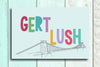 Bakers gonna bake, Makers gonna make and Gert lush postcards - Haveago Crafter