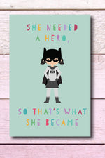 She needed a hero batgirl, See the good maleficent and Kind heart fierce mind postcards - Haveago Crafter