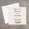 Kind heart, fierce mind, brave spirit quote greetings card. - Haveago Crafter