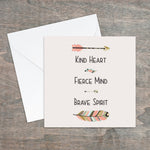 Kind heart, fierce mind, brave spirit quote greetings card. - Haveago Crafter