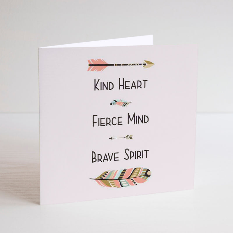 Kind heart, fierce mind, brave spirit quote greetings card. - Haveago Crafter