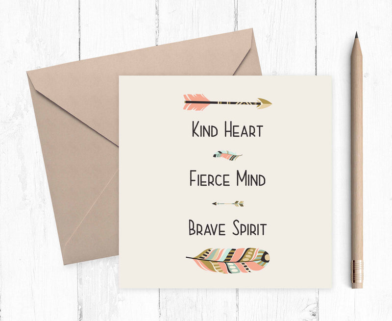 Kind heart, fierce mind, brave spirit quote greetings card. - Haveago Crafter