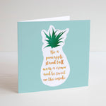 Be a pineapple inspirational quote printed greetings card. - Haveago Crafter