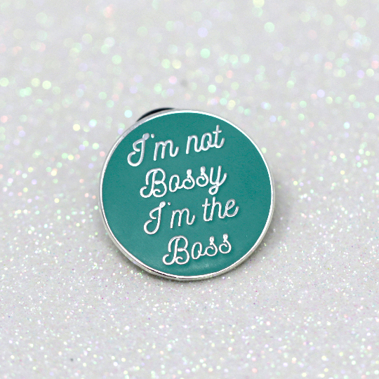 I'm not bossy I'm the boss quote teal hard enamel pin - Haveago Crafter