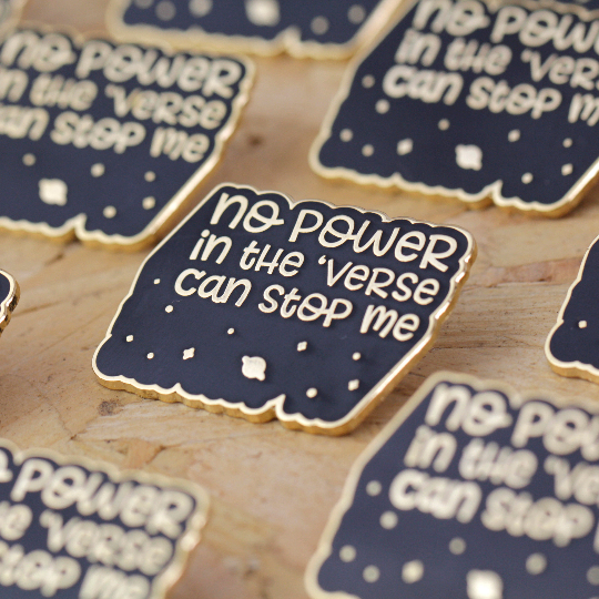 No power in the 'verse can stop me quote black hard enamel pin - Haveago Crafter