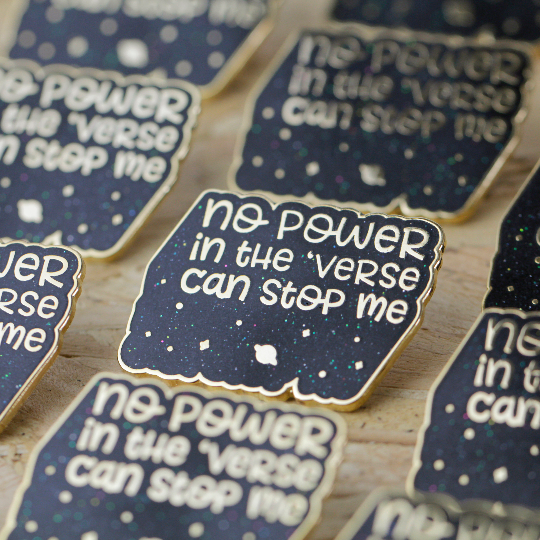 No power in the 'verse can stop me quote black glitter hard enamel pin - Haveago Crafter