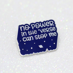 No power in the 'verse can stop me quote blue hard enamel pin - Haveago Crafter