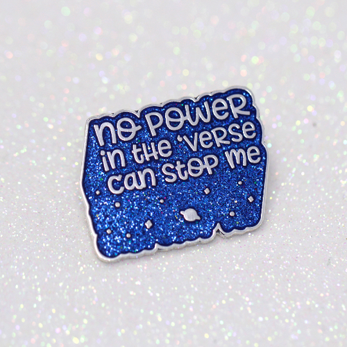 No power in the 'verse can stop me quote blue glitter hard enamel pin - Haveago Crafter